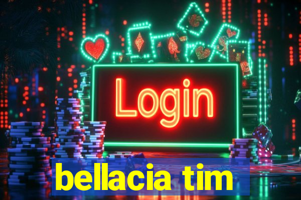 bellacia tim